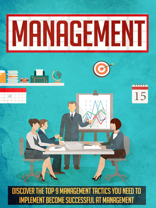 Title details for Management Discover the Top 9 Management Tactics You Need to Implement to Become Successful At Management by Old Natural Ways - Available